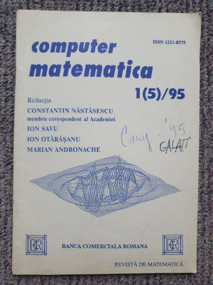 Revista Computer matematica nr 1(5)/95, C. Nastasescu, 64 pag, stare f buna foto