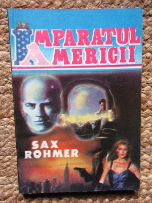 SAX ROHMER - IMPARATUL AMERICII foto