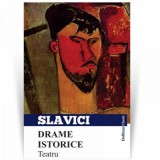 Drame istorice. Teatru - Ioan Slavici