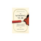The Witching Year: A Memoir of Earnest Fumbling Through Modern Witchcraft