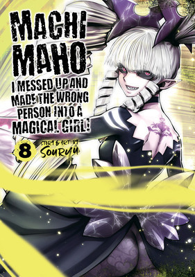Machimaho: I Messed Up and Made the Wrong Person Into a Magical Girl! Vol. 8 foto
