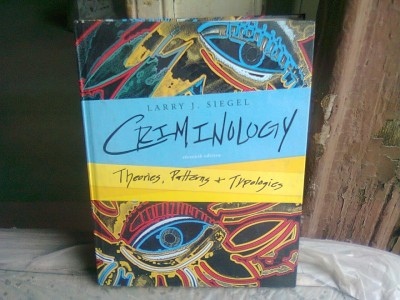 CRIMINOLOGY - LARRY J. SIEGEL (CRIMINOLOGIE, TEORIE, PATERNS SI TIPOLOGIE, TEXT IN LIMBA ENGLEZA) foto