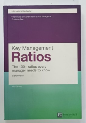 KET MANAGEMENT , RATIOS , THE 100 + RATIOS EVERY MANAGER NEEDS TO KNOW by CIARAN WALSH , 2008 foto