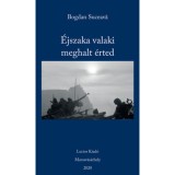 &Eacute;jszaka valaki meghalt &eacute;rted - Bogdan Suceava