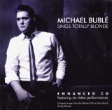 CD Jazz: Michael Bubl&eacute; &ndash; Sings Totally Blonde ( 2003, Enhanced = 6 video - vezi descriere )