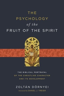 The Psychology of the Fruit of the Spirit: The Biblical Portrayal of the Christlike Character and Its Development foto