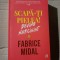 SCAPA-TI PIELEA ! DEVINO NARCISIST - FABRICE MIDAL, CURTEA VECHE 2020, 155 P