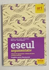 ESEUL ARGUMENTATIV , PREGATIRE PENTRU BACALAUREAT de MARILENA LASCAR ...CORINA BOGHEANU , TEHNICI DE ARGUMENTARE . SCHEME DE LUCRU . VARIANTE REZOLVAT