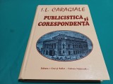 I.L. CARAGIALE PUBLICISTICĂ ȘI CORESPONDENȚĂ * MARCEL DUȚĂ / 4 2 1