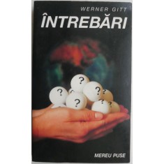 Intrebari mereu puse &ndash; Werner Gitt
