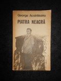 George Acsinteanu - Piatra neagra