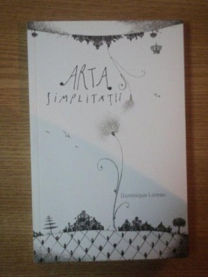 Arta simplitatii - Dominique Loreau foto
