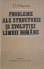 Probleme Structurii si Evolutiei Limbii Romane - D. Macrea, Editura Stiintifica 1982, Hardcover
