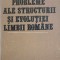 PROBLEME ALE STRUCTURII SI EVOLUTIEI LIMBII ROMANE-D. MACREA-232233