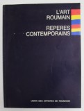 L &#039;ART ROUMAIN - REPERES CONTEMPORAINS , 1995 , PREZINTA HALOURI DE APA