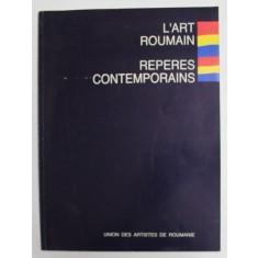 L &#039;ART ROUMAIN - REPERES CONTEMPORAINS , 1995 , PREZINTA HALOURI DE APA