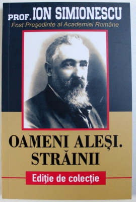 OAMENI ALESI , STRAINII de ION SIMIONESCU , 2018 foto