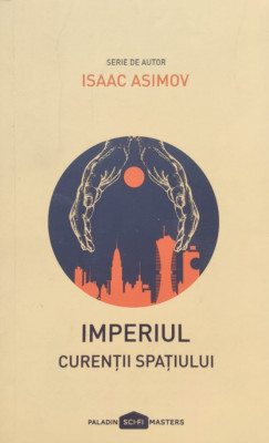 Imperiul Curentii Spatiului - Isaac Asimov ,557093 foto