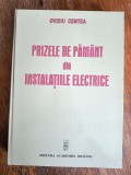Prizele de pamant din Instalatiile Electrice - Ovidiu Centea / C15G