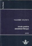 (autograf) Erezie pentru anonimul Borges - Valeriu Stancu