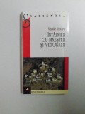 INTALNIRI CU MAESTRI SI VIZIONARI de VASILE ANDRU , 2003