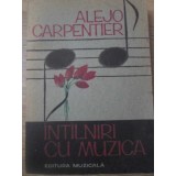 INTALNIRI CU MUZICA-ALEJO CARPENTIER-233059
