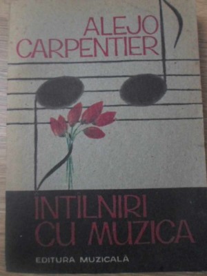INTALNIRI CU MUZICA-ALEJO CARPENTIER-233059 foto
