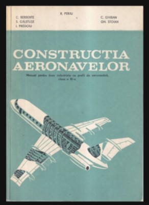 Constructia aeronavelor C. Berbente, I. Predoiu, R. Perju, S. Galetuse, C. Ghiban, Gh. Stoian 300p foto