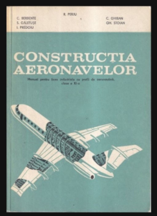 Constructia aeronavelor C. Berbente, I. Predoiu, R. Perju, S. Galetuse, C. Ghiban, Gh. Stoian 300p