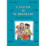 Cantam si ne distram. Ghid pentru activitati optionale - Adriana Caltun, Liliana Cristea