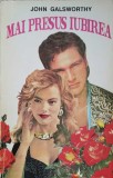 MAI PRESUS IUBIREA-JOHN GALSWORTHY-236922