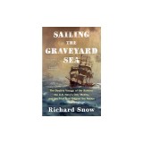 Sailing the Graveyard Sea: The Deathly Voyage of the Somers, the U.S. Navy's Only Mutiny, and the Trial That Gripped the Nation