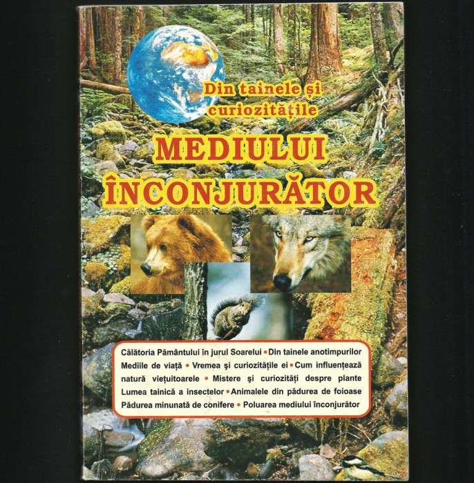 DIN TAINELE ȘI CURIOZITĂȚILE MEDIULUI / MEDIU &Icirc;NCONJURĂTOR - GEOGRAFIE, ECOLOGIE