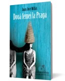 Doua femei la Praga - Humanitas