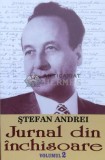 Cumpara ieftin Jurnal din inchisoare (volumul 2) - 2016 - Stefan Andrei (O151)