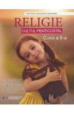 Religie. Cultul penticostal - Clasa 2 - Manual - Gheorghe Catana, Andrei Varasciuc, Alin-Eugen Duciuc, Danut-Emanuel Podut, Florin Timofte