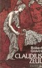 Claudius Zeul - Robert Graves, Roman istoric, Editura Albatros, 1974, Bucuresti, 543 pagini