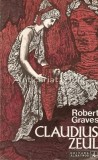 Claudius Zeul - Robert Graves, Roman istoric, Editura Albatros, 1974, Bucuresti, 543 pagini