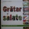 Erika Koczka - Gratar si salate. Retete pentru zile insorite. Reader&#039;s Digest