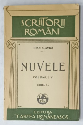 NUVELE de IOAN SLAVICI , VOLUMUL V , 1927 foto