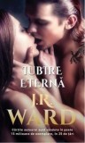 Cumpara ieftin Iubire eterna/J.R. Ward, Lira