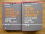 VICTOR VAIDA - ISTORIA ENERGETICII ROMANESTI - 2025 - 2 volume - ELECTRIFICAREA ROMANIEI (1882 - 1990) / ELECTRIFICAREA ROMANIEI DUPA ANUL 1990