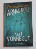 RETROSPECTIVA ASUPRA ARMAGHEDONULUI de KURT VONNEGUT 2010