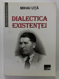 Dialectica existentei Mihai Uta