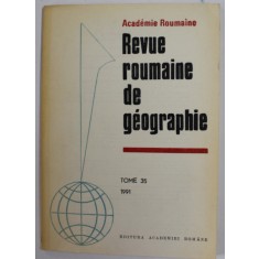 REVUE ROUMAINE DE GEOGRAPHIE , TOME 35 , 1991