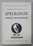 TRAVAUX DE L &#039;INSTITUT DE SPEOLOGIE &#039;&#039; EMILE RACOVITZA &#039; , TOME XXI , 1982, TEXT IN LB. FRANCEZA