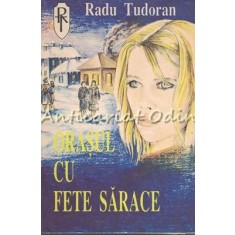 Orasul Cu Fete Sarace. Nuvele - Radu Tudoran