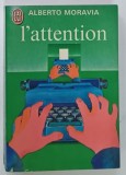 L ' ATTENTION par ALBERTO MORAVIA , 1973