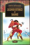 LEGENDE ISTORICE SI BASME-DIMITRIE BOLINTINEANU-358498
