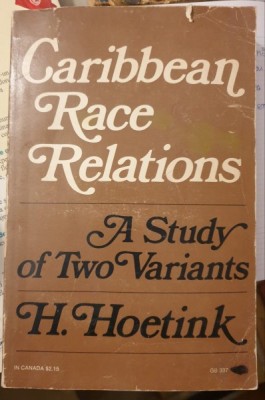 CARIBBEAN RACE RELATIONS. A STUDY OF TWO VARIANTS - H. HOETINK (CARTE IN LIMBA ENGLEZA) foto